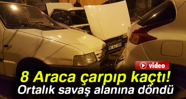 Aracıyla park halindeki 8 araca çarpıp kaçtı 