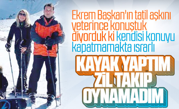Ekrem İmamoğlu kayak tatili için ne dedi?
