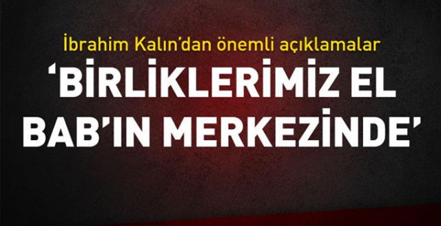 İbrahim Kalın: Türk askeri El-Bab'ın merkezinde