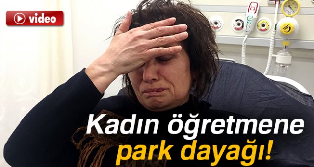 Kadın öğretmene park dayağı