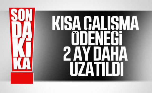 Kısa çalışma ödeneğine ek uzatma geldi