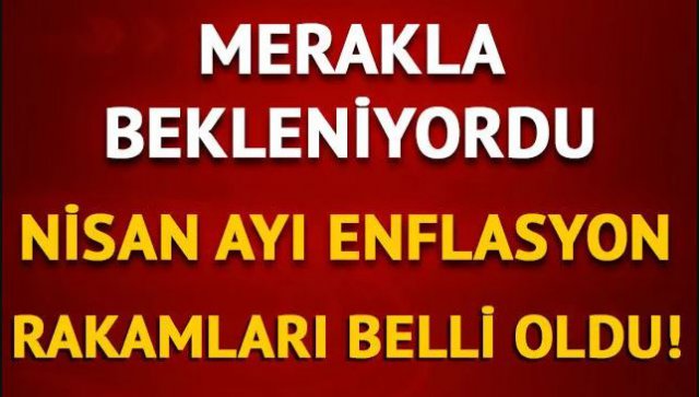 Nisan ayı enflasyon rakamları açıklandı! 7 aydır..