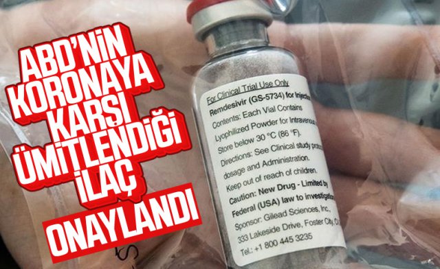 Remdesivir ilacı Korona Virüs tedavisi için onaylandı