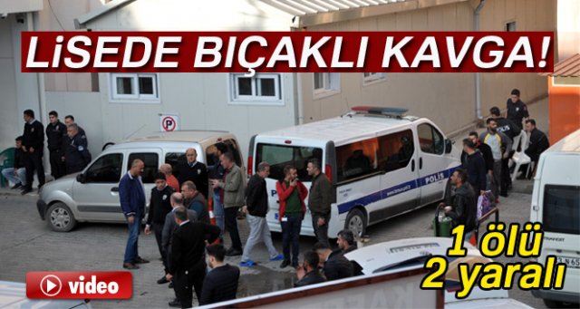 Tarsus’ta lise önünde bıçaklı kavga: 1 ölü, 2 yaralı